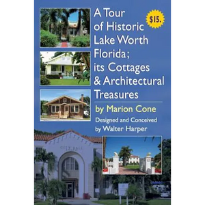 A Tour of Lake Worth Florida its Cottages & Architectural Treasures - Paperback