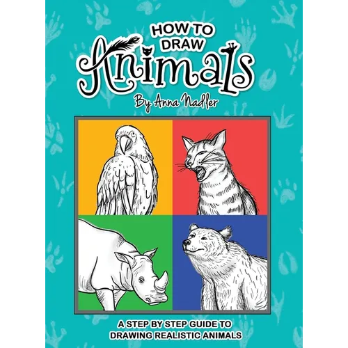 How To Draw Animals: A step-by-step guide to drawing realistic animals. - Hardcover