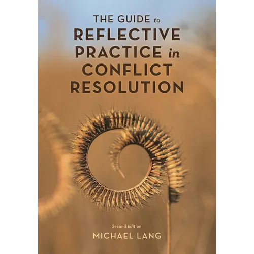 The Guide to Reflective Practice in Conflict Resolution - Paperback