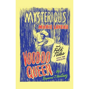Mysterious Marie Laveau, Voodoo Queen, And Folk Tales Along The Mississippi - Paperback