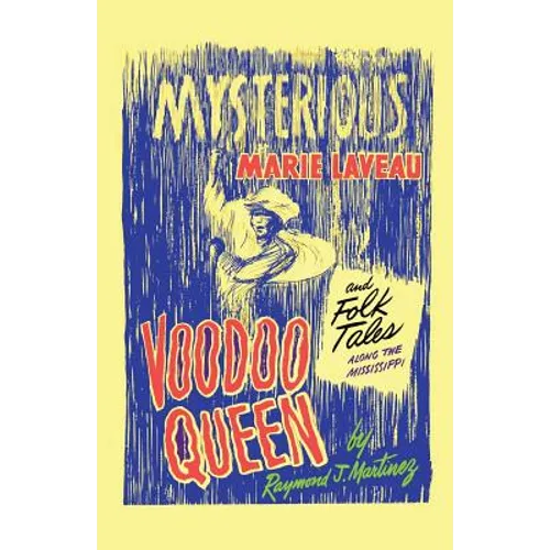 Mysterious Marie Laveau, Voodoo Queen, And Folk Tales Along The Mississippi - Paperback