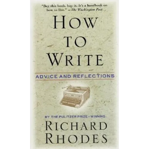 How to Write: Advice and Reflections - Paperback