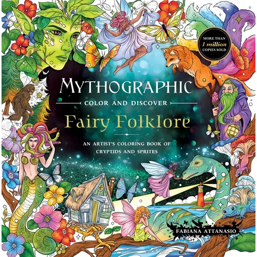 Mythographic Color and Discover: Fairy Folklore: An Artist's Coloring Book of Cryptids and Sprites - Paperback