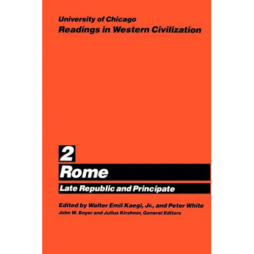 University of Chicago Readings in Western Civilization, Volume 2: Rome: Late Republic and Principate Volume 2 - Paperback