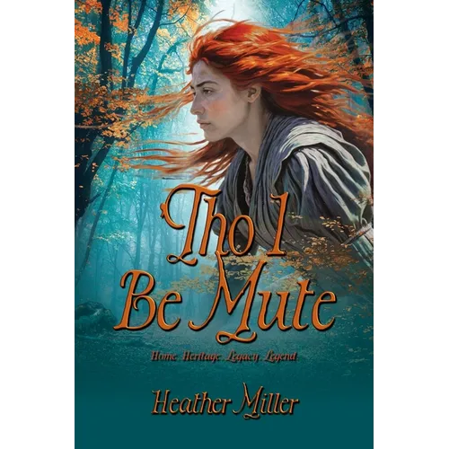 'Tho I Be Mute: A Prequel Novel - Paperback