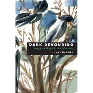Dark Devouring: Songs from Magpie & Sun Mountain - Paperback