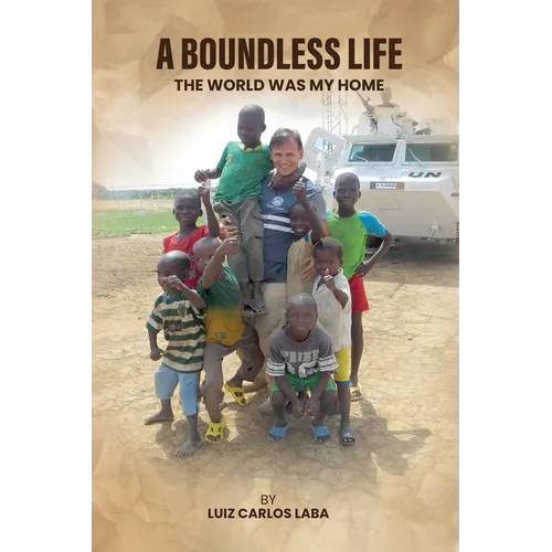 A Boundless Life: The World Was My Home - Paperback