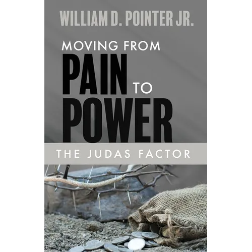 The Judas Factor: Moving From Pain to Power - Paperback