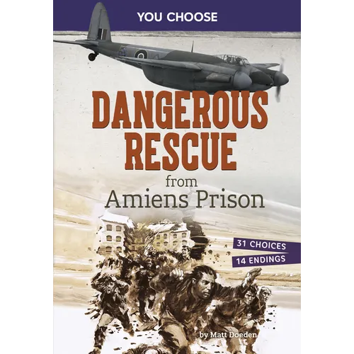 Dangerous Rescue from Amiens Prison: Interactive World War II Missions - Paperback
