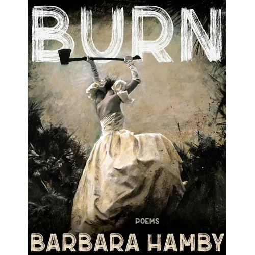 Burn: Poems - Paperback