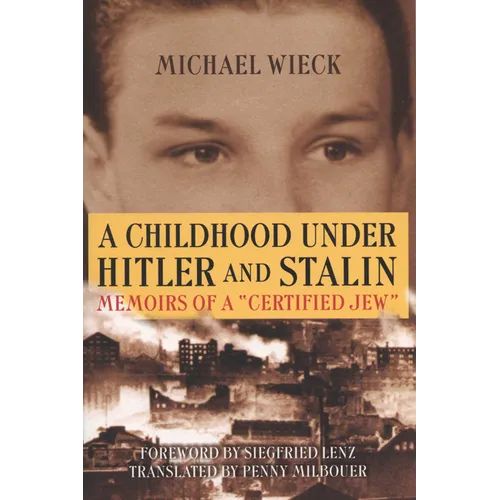 Childhood Under Hitler and Stalin: Memoirs of a 'Certified' Jew - Paperback