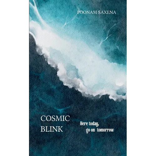 Cosmic blink Here today, go on tomorrow! - Paperback