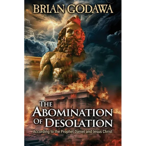 The Abomination of Desolation: According to the Prophet Daniel and Jesus Christ - Paperback