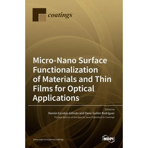 Micro-Nano Surface Functionalization of Materials and Thin Films for Optical Applications - Hardcover