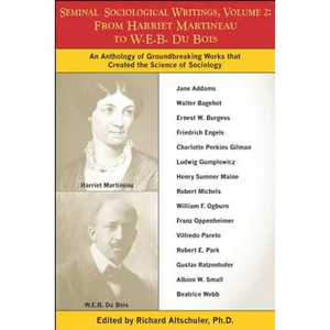 Seminal Sociological Writings, Volume 2: From Harriet Martineau to W.E.B. Du Bois - Paperback