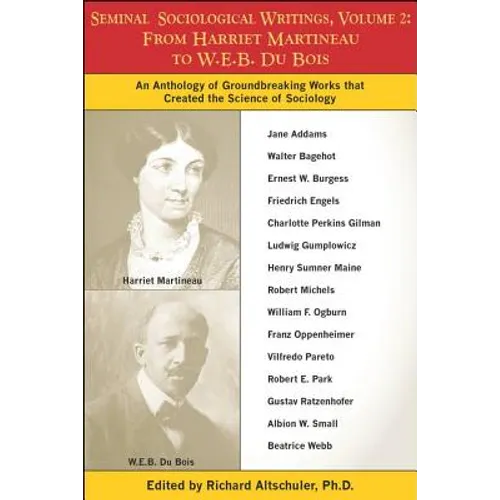 Seminal Sociological Writings, Volume 2: From Harriet Martineau to W.E.B. Du Bois - Paperback
