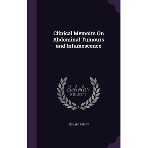 Clinical Memoirs On Abdominal Tumours and Intumescence - Hardcover