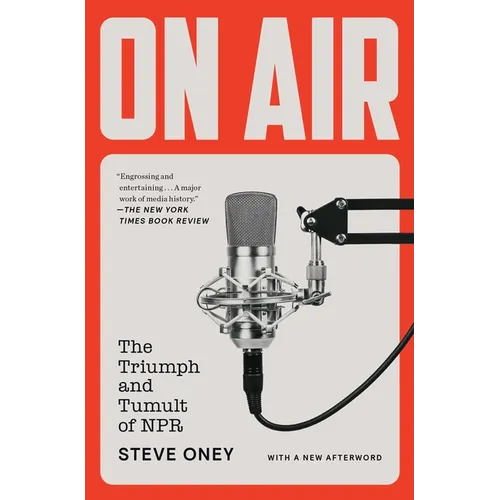 On Air: The Triumph and Tumult of NPR - Paperback