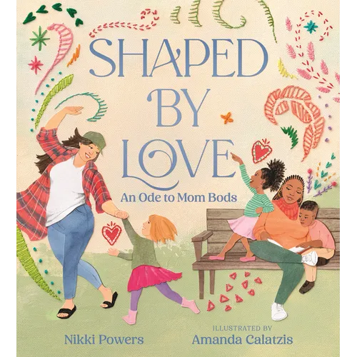 Shaped by Love: An Ode to Mom Bods - Hardcover
