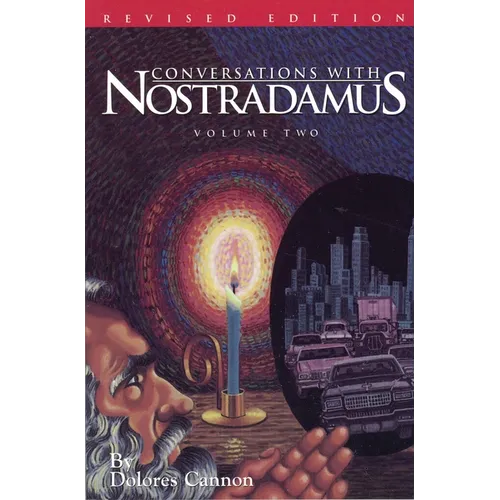 Conversations with Nostradamus: His Prophecies Explained - Paperback