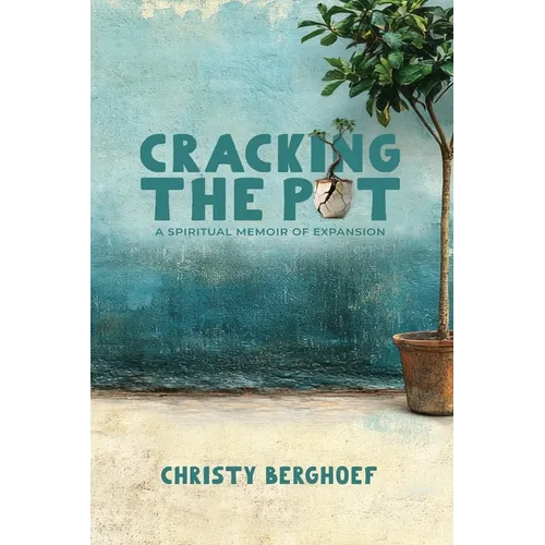 Cracking the Pot: a spiritual memoir of expansion - Paperback