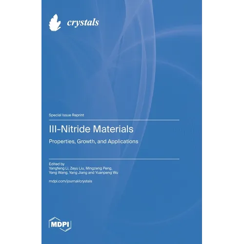 III-Nitride Materials: Properties, Growth, and Applications - Hardcover