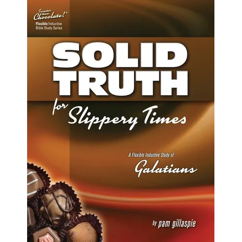 Sweeter Than Chocolate - Galatians: Solid Truth for Slippery Times - Paperback