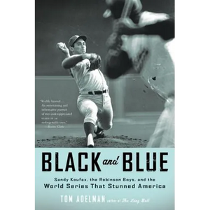 Black and Blue: Sandy Koufax, the Robinson Boys, and the World Series That Stunned America - Paperback