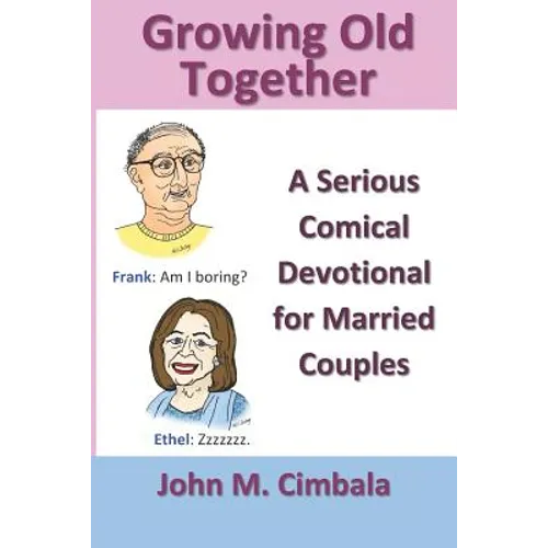 Growing Old Together: A Serious Comical Devotional for Married Couples - Paperback