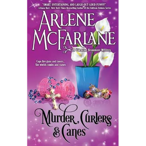 Murder, Curlers, and Canes: A Valentine Beaumont Mystery - Paperback