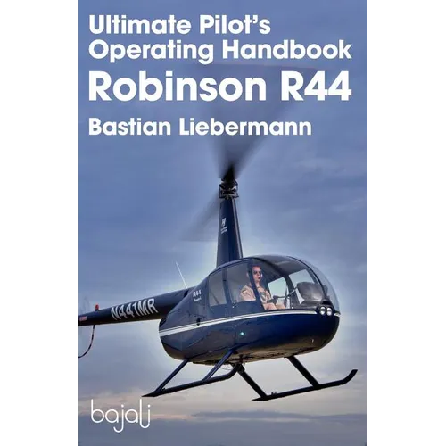 Ultimate Pilot's Operating Handbook - Robinson R44 - Paperback