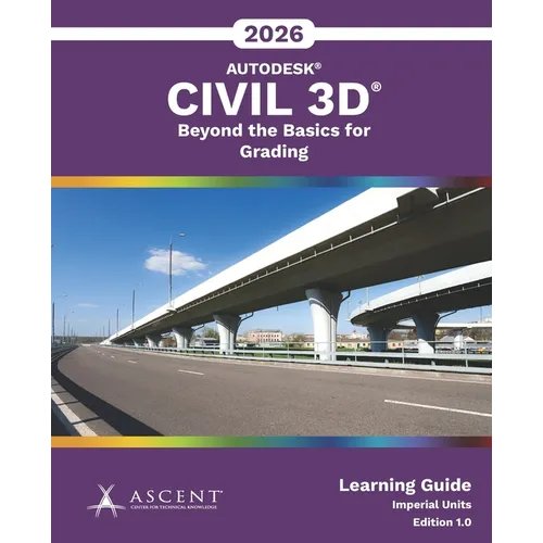 Autodesk Civil 3D 2026: Beyond the Basics for Grading (Imperial Units) - Paperback