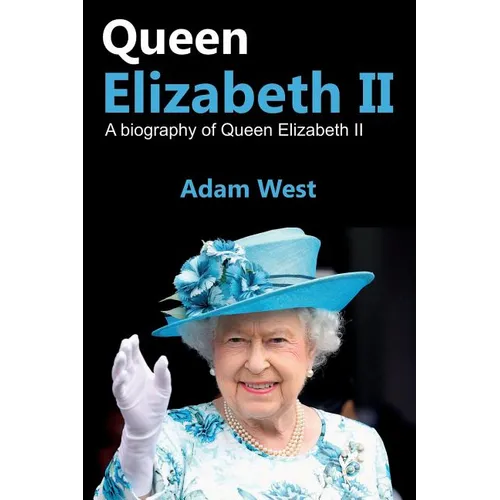 Queen Elizabeth II: A Biography of Queen Elizabeth II - Paperback