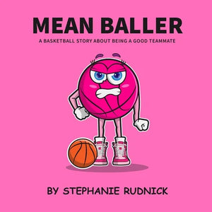 Mean Baller: A Basketball Story About Being A Good Teammate - Paperback