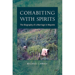 Cohabiting with Spirits: The Biography of a Marriage in Mayotte - Paperback