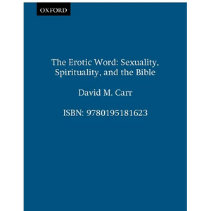 The Erotic Word: Sexuality, Spirituality, and the Bible - Paperback