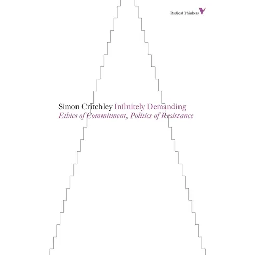 Infinitely Demanding: Ethics of Commitment, Politics of Resistance - Paperback