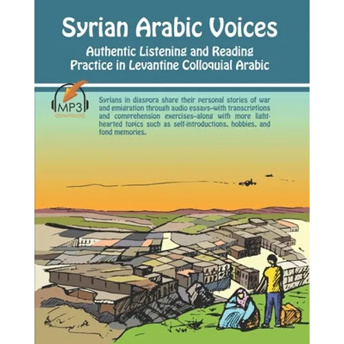 Syrian Arabic Voices: Authentic Listening and Reading Practice in Levantine Colloquial Arabic - Paperback