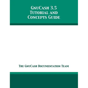 GnuCash 3.5 Tutorial and Concepts Guide - Paperback