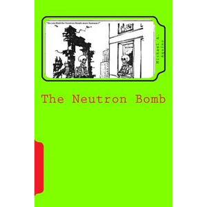 The Neutron Bomb - Paperback