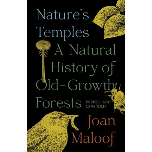 Nature's Temples: A Natural History of Old-Growth Forests Revised and Expanded - Paperback