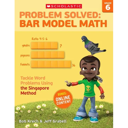 Problem Solved: Bar Model Math: Grade 6: Tackle Word Problems Using the Singapore Method - Paperback