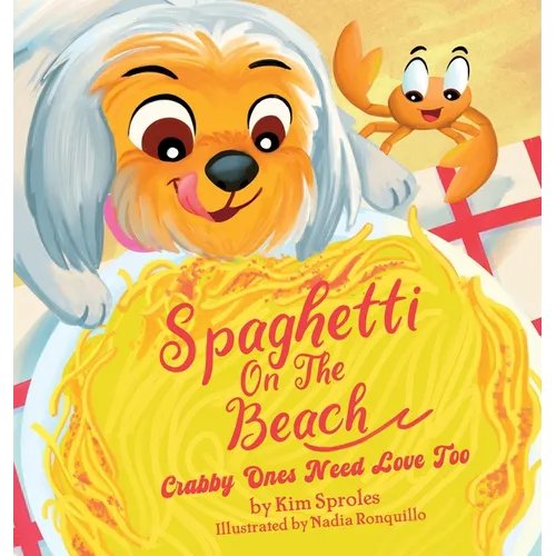 Spaghetti on The Beach - Crabby Ones Need Love Too - Hardcover
