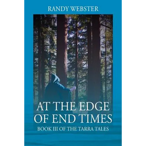 At the Edge of End Times: Book III of The Tarra Tales - Paperback