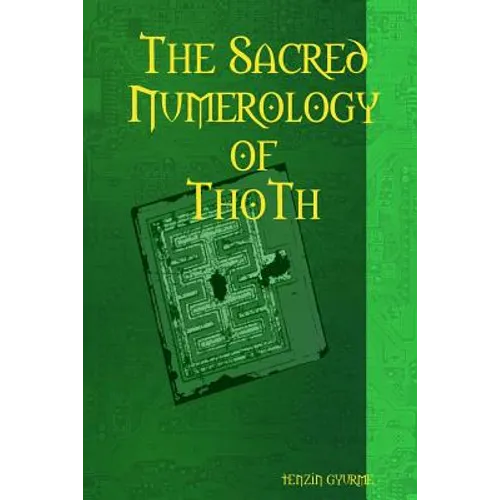 The Sacred Numerology of ThoTh - Paperback