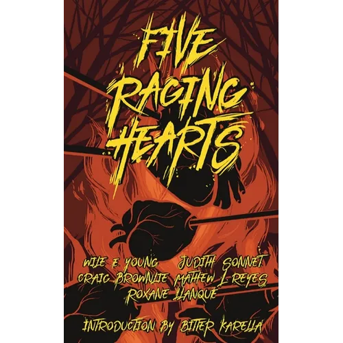 Five Raging Hearts: Splatterpunk for the Soul - Paperback