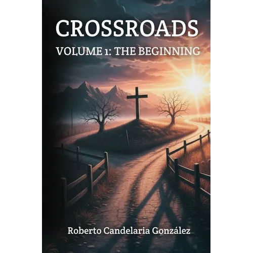 Crossroads: Volume 1: The Beginning - Paperback