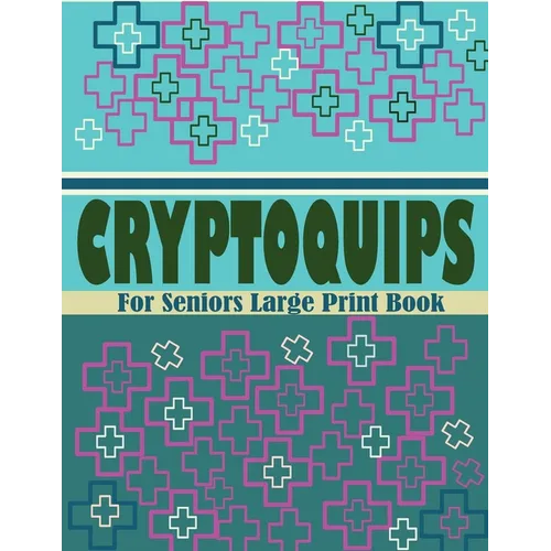 Cryptoquips For Seniors Large Print Book: Large Print Word Brain Training Puzzle Games - Paperback