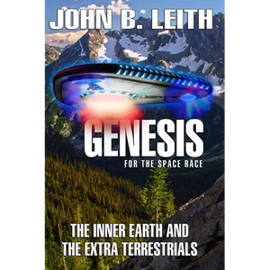 Genesis of the Space Race: The Inner Earth and the Extra Terrestrials - Paperback