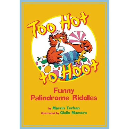 Too Hot to Hoot: Funny Palindrome Riddles - Paperback